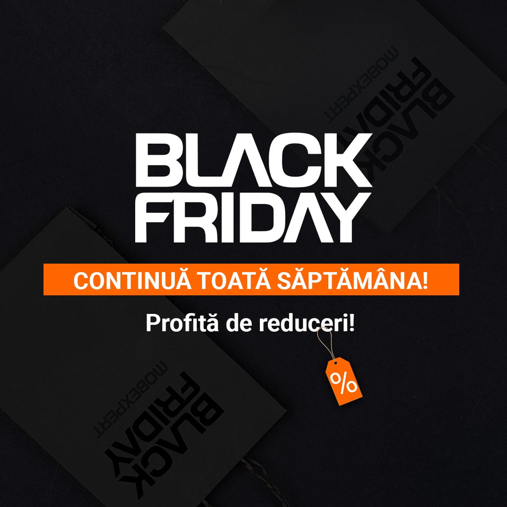 Black Friday continuă toată săptămâna la Mobexpert! Profită de reduceri!